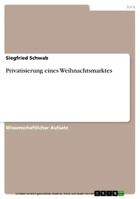 Schwab |  Privatisierung eines Weihnachtsmarktes | eBook | Sack Fachmedien