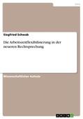 Schwab |  Die Arbeitszeitflexibilisierung in der neueren Rechtsprechung | Buch |  Sack Fachmedien