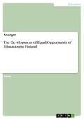 Anonymous |  The Development of Equal Opportunity of Education in Finland | eBook | Sack Fachmedien