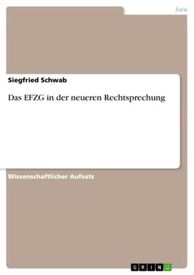 Schwab | Das EFZG in der neueren Rechtsprechung | Buch | 978-3-640-75133-4 | sack.de