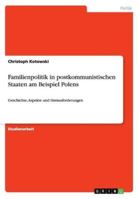 Kotowski |  Familienpolitik in postkommunistischen Staaten am Beispiel Polens | Buch |  Sack Fachmedien