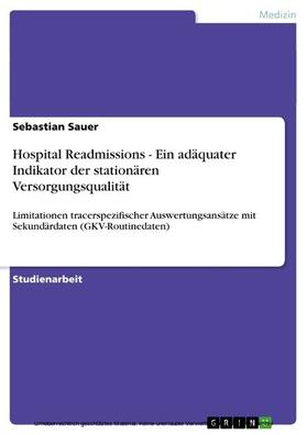 Sauer | Hospital Readmissions - Ein adäquater Indikator der stationären Versorgungsqualität | E-Book | sack.de