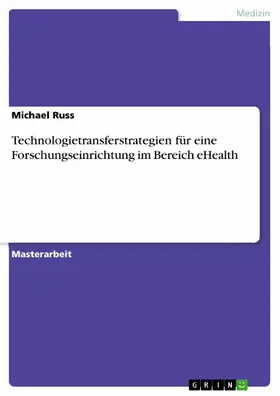 Russ |  Technologietransferstrategien für eine Forschungseinrichtung im Bereich eHealth | eBook | Sack Fachmedien