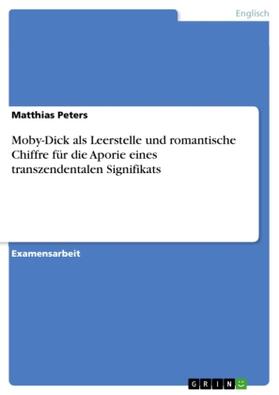 Peters |  Moby-Dick als Leerstelle und romantische Chiffre für die Aporie eines transzendentalen Signifikats | Buch |  Sack Fachmedien