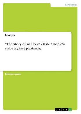 "The Story of an Hour" - Kate Chopin's voice against patriarchy | Buch | 978-3-640-77174-5 | sack.de