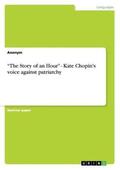 Anonym |  "The Story of an Hour" - Kate Chopin's voice against patriarchy | Buch |  Sack Fachmedien