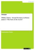 Anonymous |  Wild(e) Times - Sexual Deviance in Henry James’s "The Turn of the Screw" | eBook | Sack Fachmedien