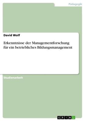 Wolf | Erkenntnisse der Managementforschung für ein betriebliches Bildungsmanagement | E-Book | sack.de