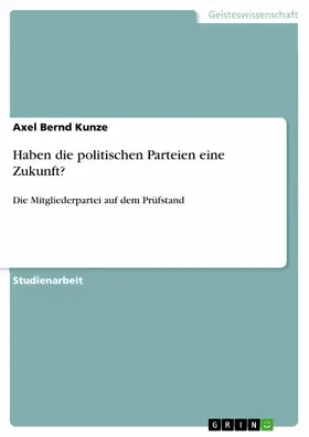 Kunze |  Haben die politischen Parteien eine Zukunft? | eBook | Sack Fachmedien