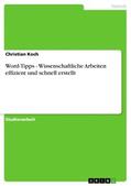 Koch |  Word-Tipps - Wissenschaftliche Arbeiten effizient und schnell erstellt | Buch |  Sack Fachmedien