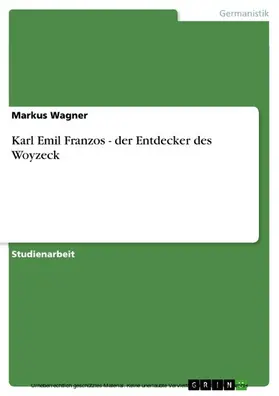 Wagner |  Karl Emil Franzos - der Entdecker des Woyzeck | eBook | Sack Fachmedien