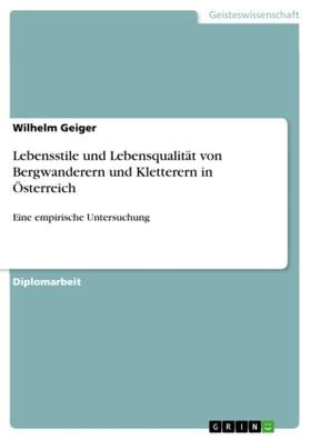 Geiger |  Lebensstile und Lebensqualität von Bergwanderern und Kletterern in Österreich | Buch |  Sack Fachmedien