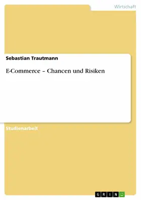 Trautmann |  E-Commerce – Chancen und Risiken | eBook | Sack Fachmedien