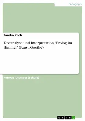 Koch |  Textanalyse und Interpretation "Prolog im Himmel" (Faust, Goethe) | eBook | Sack Fachmedien