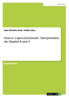 Graé / John | Seneca´s Apocolocyntosis - Interpretation der Kapitel 8 und 9 | Buch | 978-3-640-80387-3 | www.sack.de