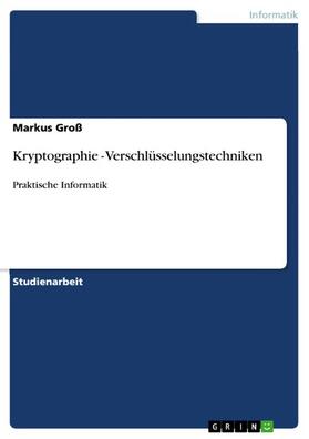 Groß |  Kryptographie - Verschlüsselungstechniken | eBook | Sack Fachmedien