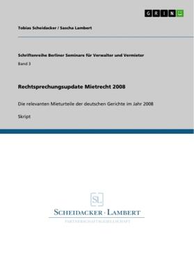 Scheidacker / Lambert |  Rechtsprechungsupdate Mietrecht 2008 | Buch |  Sack Fachmedien