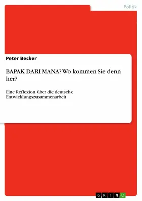 Becker | BAPAK DARI MANA? Wo kommen Sie denn her? | E-Book | sack.de