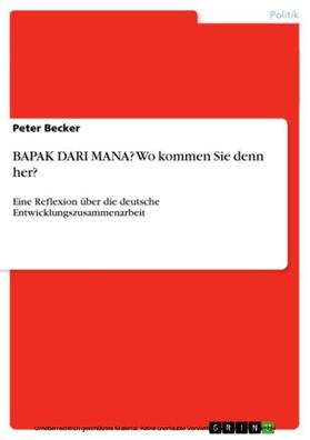 Becker | BAPAK DARI MANA? Wo kommen Sie denn her? | E-Book | sack.de