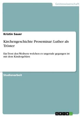 Sauer |  Kirchengeschichte Proseminar: Luther als Tröster | Buch |  Sack Fachmedien