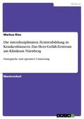 Ries |  Die interdisziplinären Zentrenbildung in Krankenhäusern. Das Herz-Gefäß-Zentrum am Klinikum Nürnberg | Buch |  Sack Fachmedien