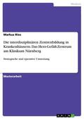 Ries |  Die interdisziplinären Zentrenbildung in Krankenhäusern. Das Herz-Gefäß-Zentrum am Klinikum Nürnberg | eBook | Sack Fachmedien