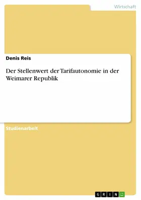 Reis |  Der Stellenwert der Tarifautonomie in der Weimarer Republik | eBook | Sack Fachmedien