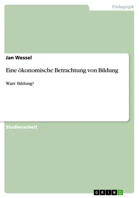Wessel |  Eine ökonomische Betrachtung von Bildung | eBook | Sack Fachmedien