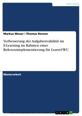 Moser / Renner | Verbesserung der Aufgabenvalidität im E-Learning im Rahmen einer Referenzimplementierung für Learn@WU | E-Book | sack.de