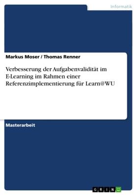 Renner / Moser | Verbesserung der Aufgabenvalidität im E-Learning im Rahmen einer Referenzimplementierung für Learn@WU | Buch | 978-3-640-83695-6 | sack.de