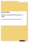 Müller |  Employee motivation and incentives at Apple | Buch |  Sack Fachmedien