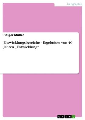 Müller |  Entwicklungsbereiche - Ergebnisse von 40 Jahren "Entwicklung" | Buch |  Sack Fachmedien