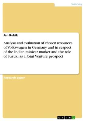 Kubik |  Analysis and evaluation of chosen resources of Volkswagen in Germany and in respect of the Indian minicar market and the role of Suzuki as a Joint Venture prospect | Buch |  Sack Fachmedien