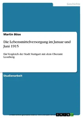 Böse |  Die Lebensmittelversorgung im Januar und Juni 1915 | eBook | Sack Fachmedien