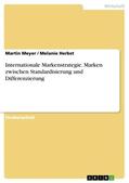 Herbst / Meyer |  Internationale Markenstrategie. Marken zwischen Standardisierung und Differenzierung | Buch |  Sack Fachmedien