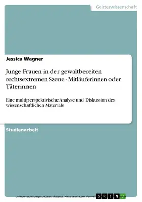 Wagner |  Junge Frauen in der gewaltbereiten rechtsextremen Szene - Mitläuferinnen oder Täterinnen | eBook | Sack Fachmedien
