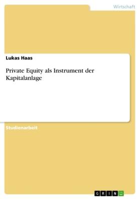 Haas |  Private Equity als Instrument der Kapitalanlage | Buch |  Sack Fachmedien