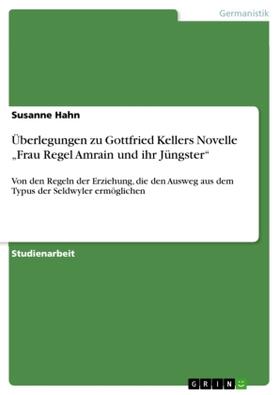 Hahn | Überlegungen zu Gottfried Kellers Novelle ¿Frau Regel Amrain und ihr Jüngster¿ | Buch | 978-3-640-86788-2 | sack.de