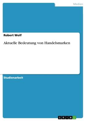 Wolf |  Aktuelle Bedeutung von Handelsmarken | Buch |  Sack Fachmedien