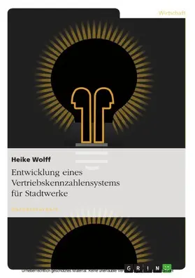 Wolff | Entwicklung eines Vertriebskennzahlensystems für Stadtwerke | E-Book | www.sack.de