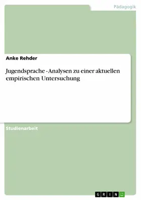 Rehder |  Jugendsprache - Analysen zu einer aktuellen empirischen Untersuchung | eBook | Sack Fachmedien
