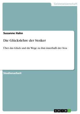 Hahn | Die Glückslehre der Stoiker | Buch | 978-3-640-87919-9 | sack.de