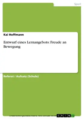 Hoffmann |  Entwurf eines Lernangebots: Freude an Bewegung | eBook | Sack Fachmedien