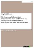 Schwab |  Niederlassungsfreiheit zwingt Nationalstaaten nicht zur Erlaubnis des uneingeschränkten Wegzugs von Unternehmen in einen anderen EU-Staat | eBook | Sack Fachmedien