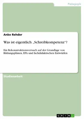 Rehder |  Was ist eigentlich „Schreibkompetenz“? | eBook | Sack Fachmedien