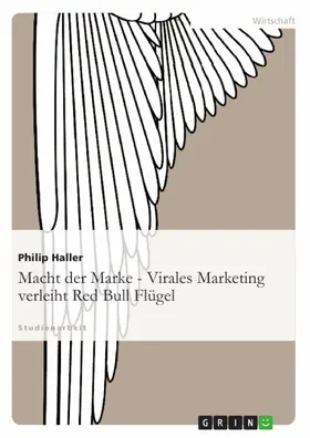 Haller / Elvermann / Schulze |  Macht der Marke - Virales Marketing verleiht Red Bull Flügel | eBook | Sack Fachmedien