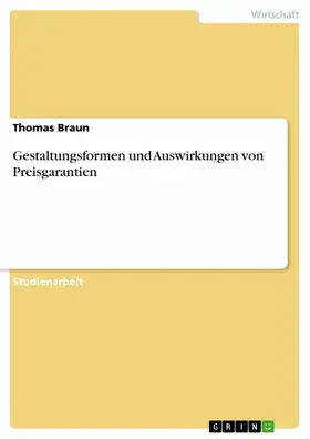 Braun |  Gestaltungsformen und Auswirkungen von Preisgarantien | eBook | Sack Fachmedien