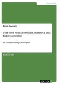 Neumann |  Gott- und Menschenbilder im Barock und Expressionismus | Buch |  Sack Fachmedien