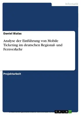Bialas |  Analyse der Einführung von Mobile Ticketing im deutschen Regional- und Fernverkehr | eBook | Sack Fachmedien