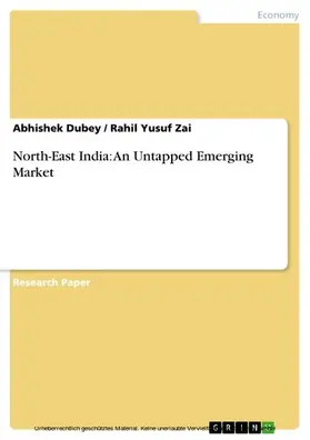 Dubey / Yusuf Zai |  North-East India: An Untapped Emerging Market | eBook | Sack Fachmedien